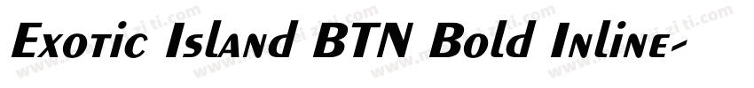 Exotic Island BTN Bold Inline字体转换